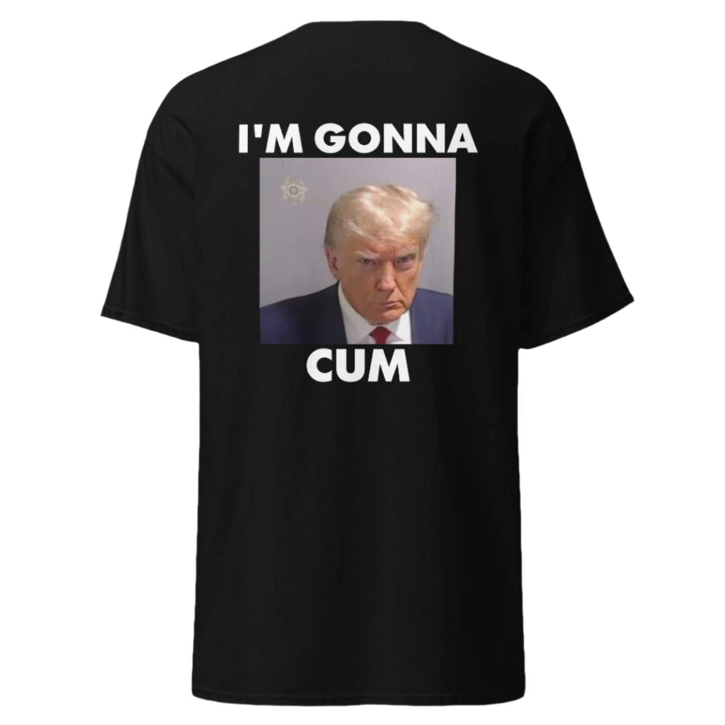 I'M GONNA CUM T-Shirt