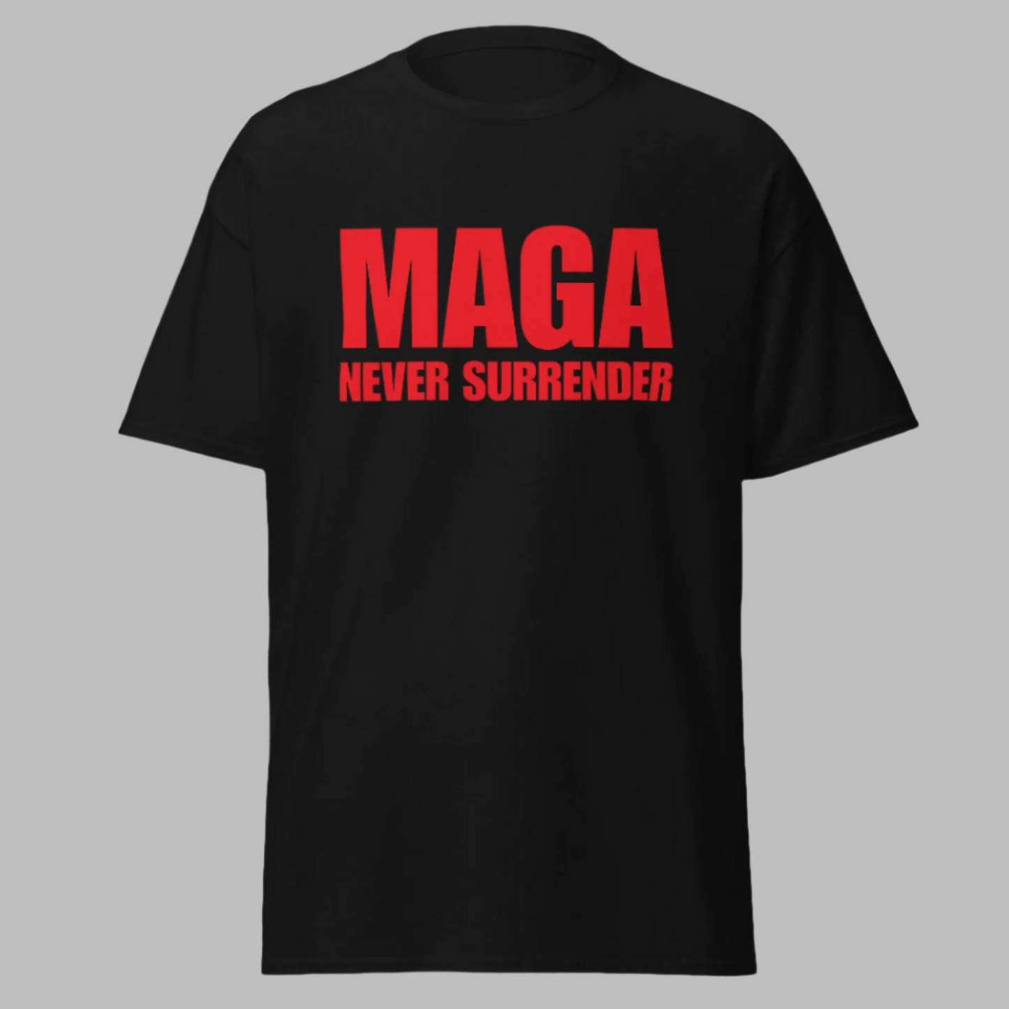 MAGA NEVER SURRENDER T-Shirt (Red Text)