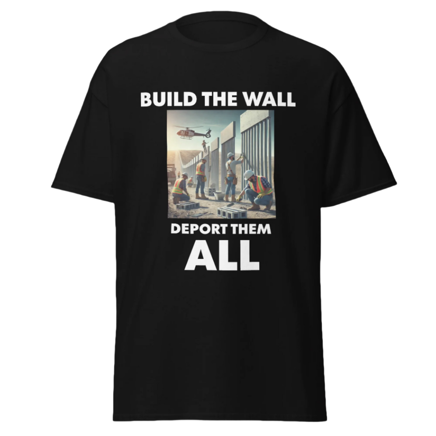 BUILD THE WALL, DEPORT THEM ALL Trump 2024 T-Shirt