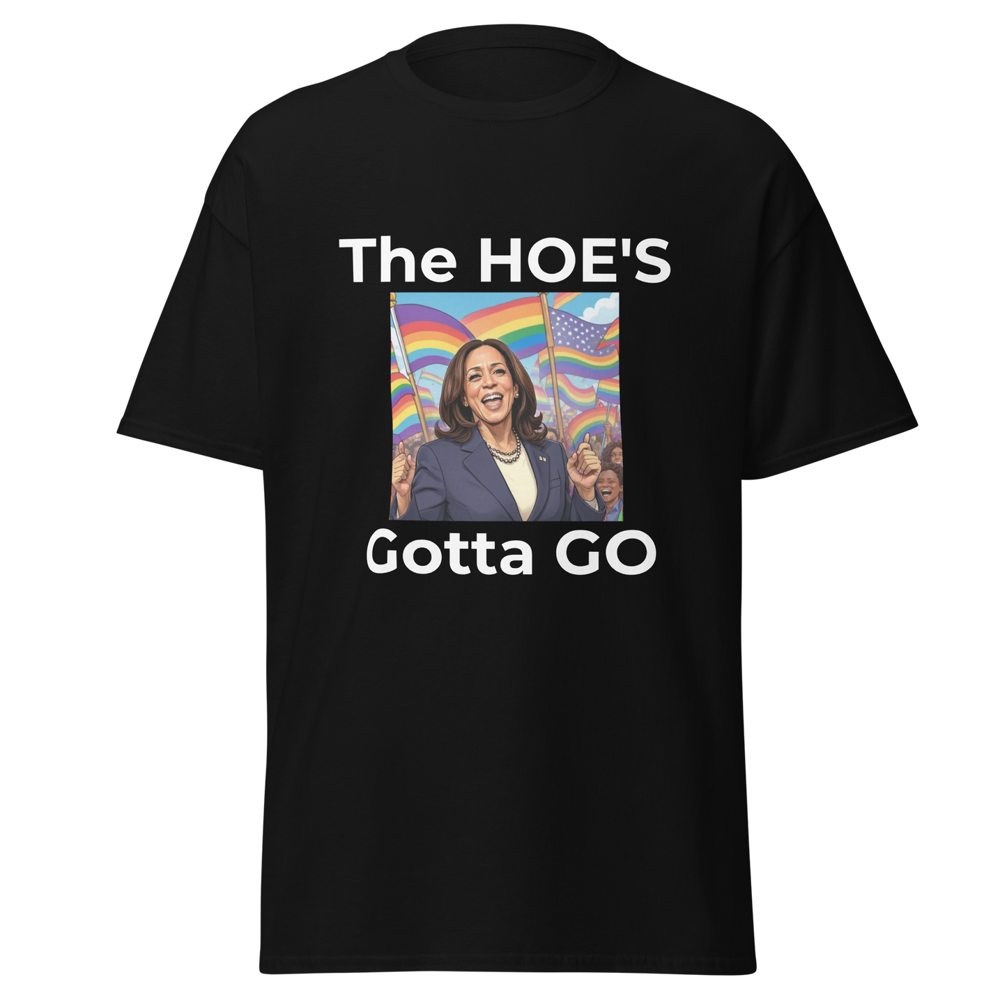 The HOE's Gotta GO T-Shirt