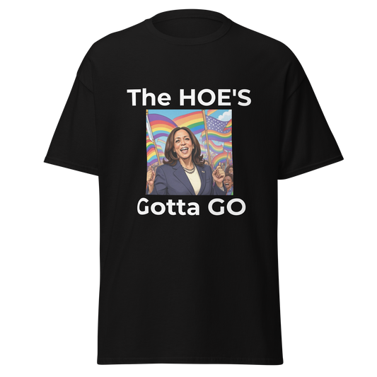 The HOE's Gotta GO T-Shirt