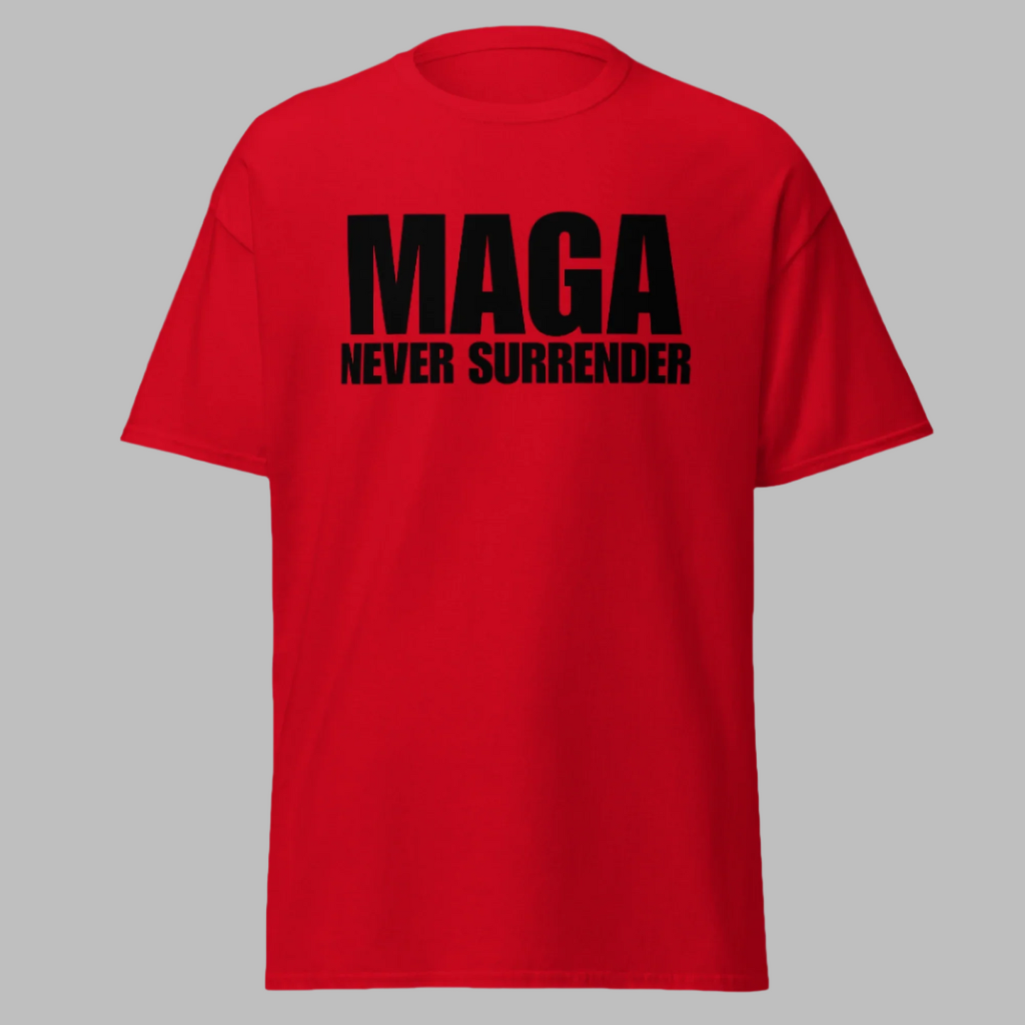 MAGA NEVER SURRENDER T-Shirt (Black Text)