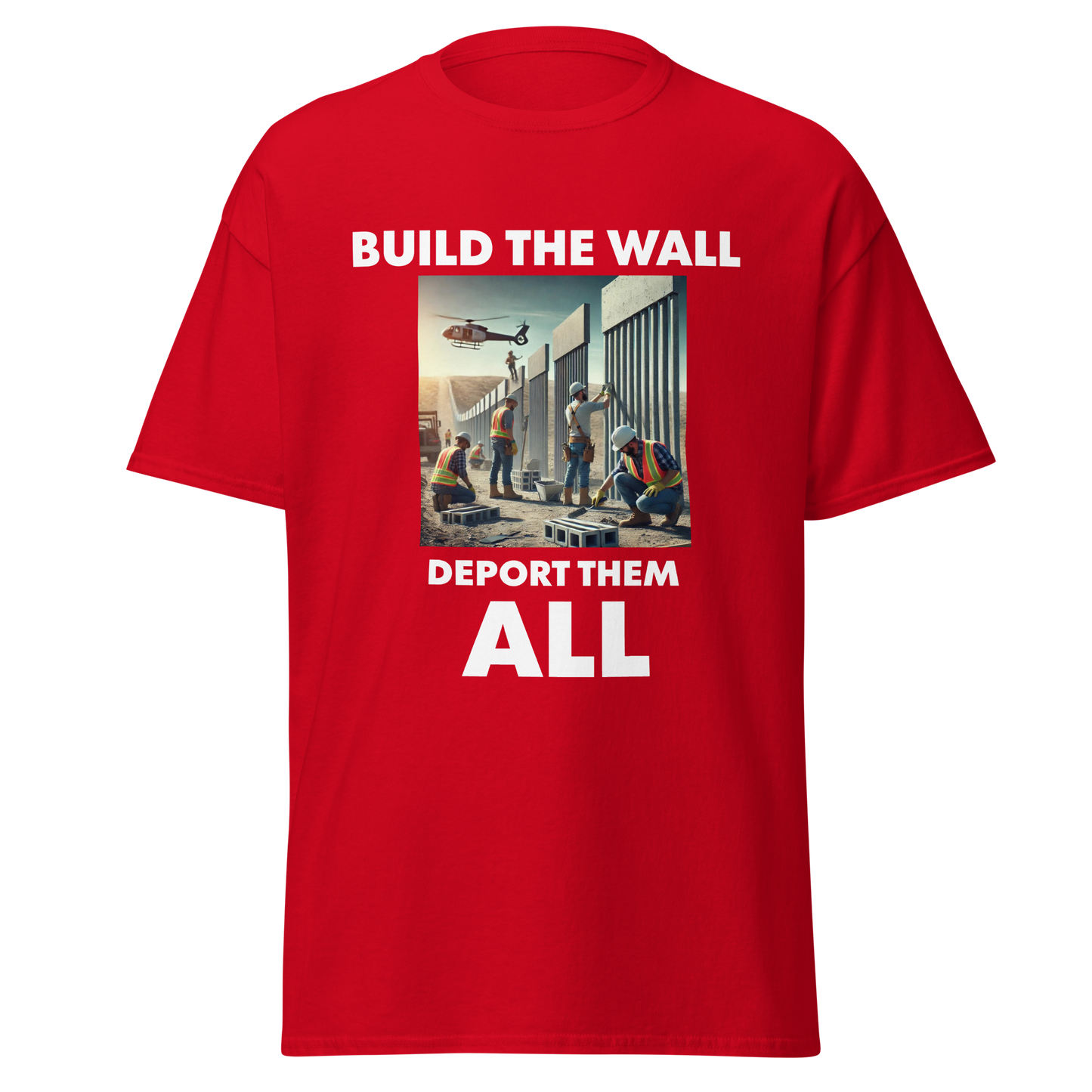 BUILD THE WALL, DEPORT THEM ALL Trump 2024 T-Shirt