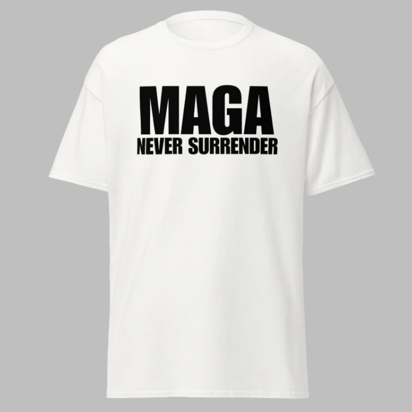 MAGA NEVER SURRENDER T-Shirt (Black Text)